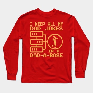 I Keep All My Dad Jokes In A Dad-a-base Funny Dad Long Sleeve T-Shirt